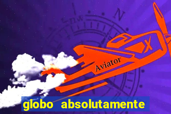 globo absolutamente sobretudo 2018