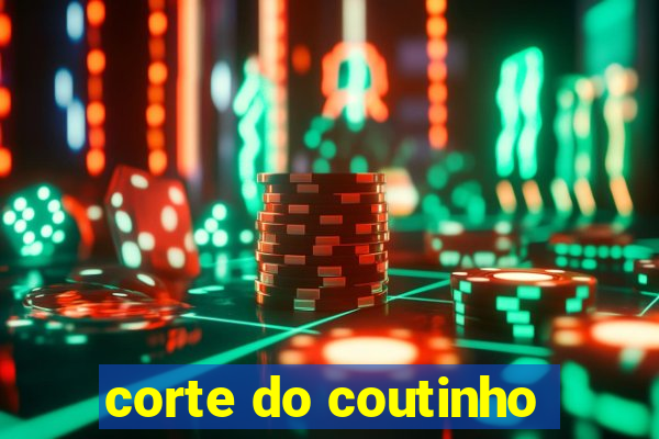 corte do coutinho