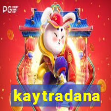 kaytradana