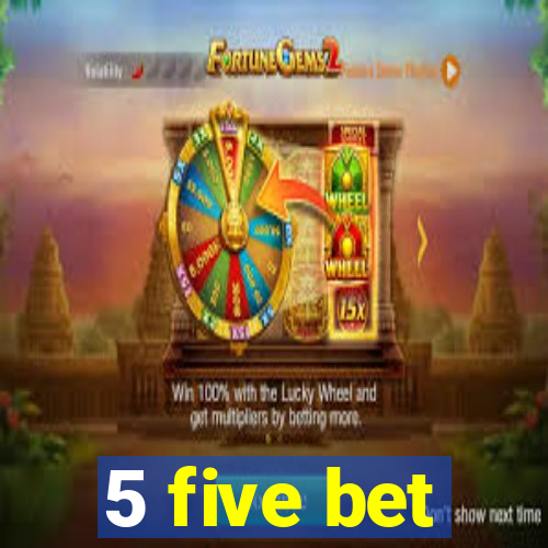 5 five bet