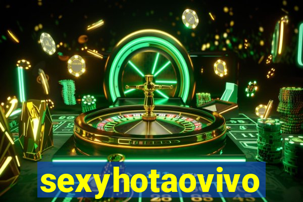 sexyhotaovivo