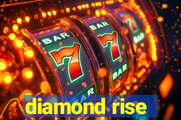 diamond rise