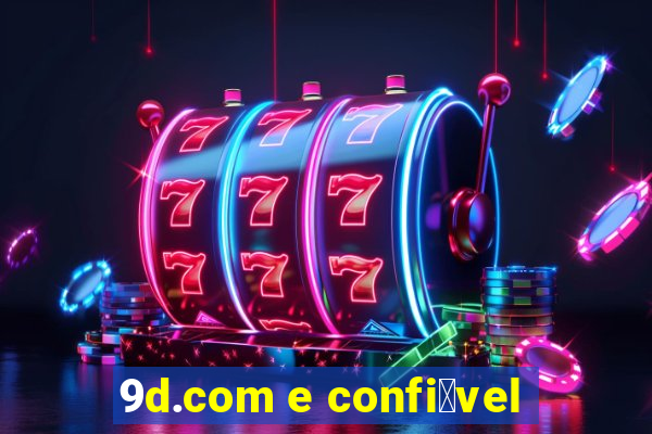 9d.com e confi谩vel