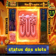 status dos slots