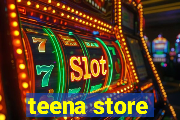 teena store