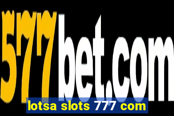 lotsa slots 777 com