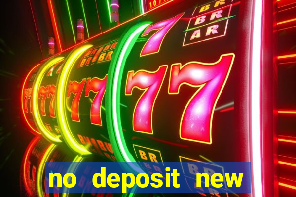 no deposit new online casinos