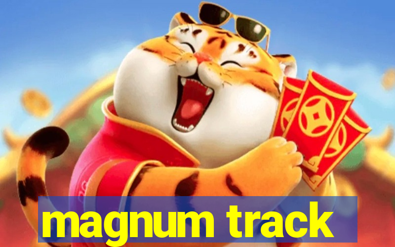 magnum track