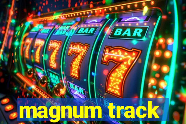 magnum track