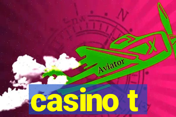 casino t