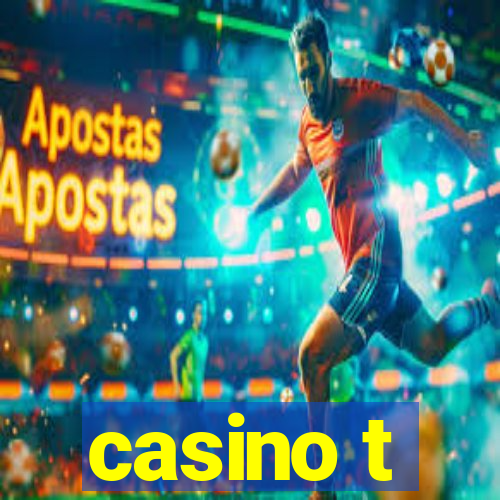 casino t