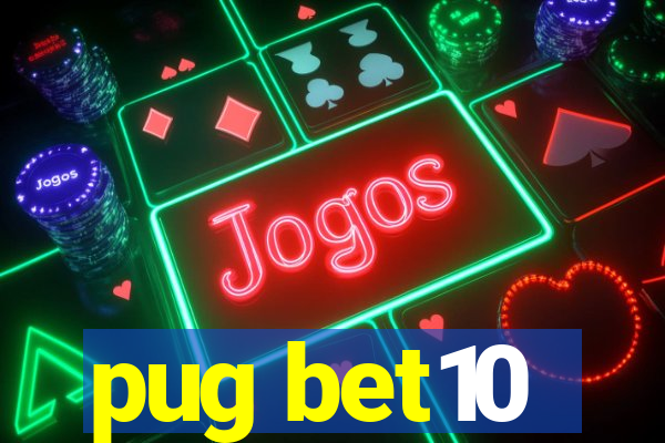 pug bet10