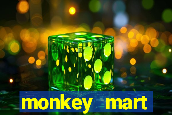 monkey mart dinheiro infinito