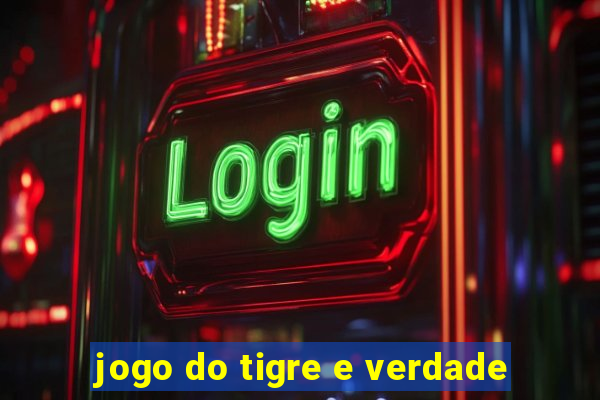 jogo do tigre e verdade