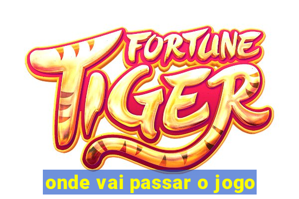 onde vai passar o jogo