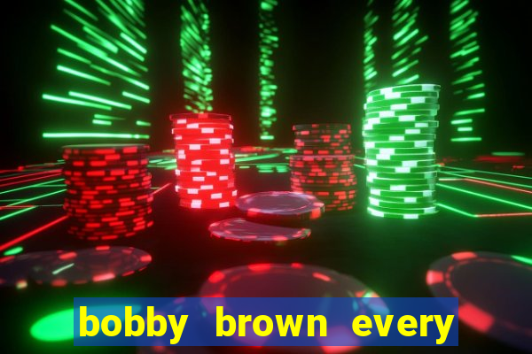 bobby brown every little step i take