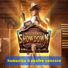 humaniza trabalhe conosco