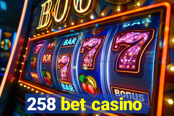 258 bet casino