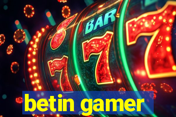 betin gamer