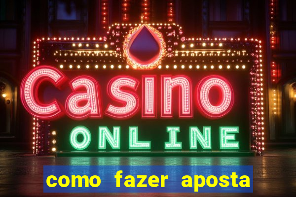 como fazer aposta no bets