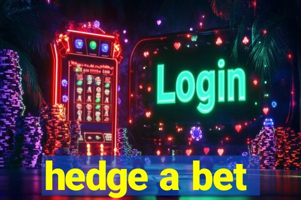 hedge a bet