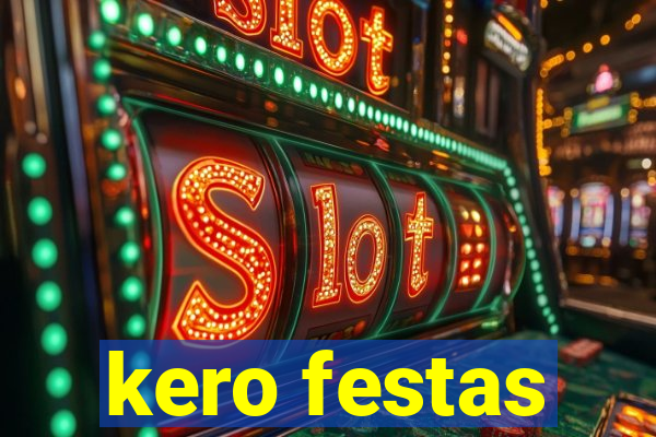 kero festas