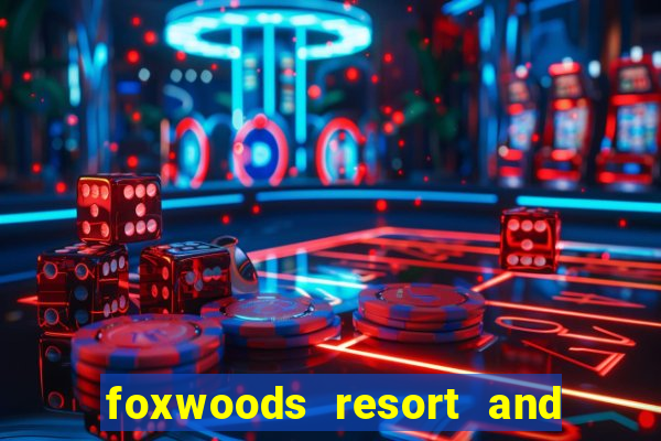 foxwoods resort and casino hotels