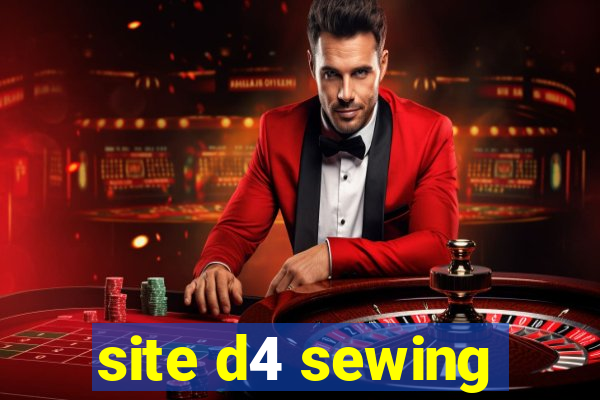 site d4 sewing