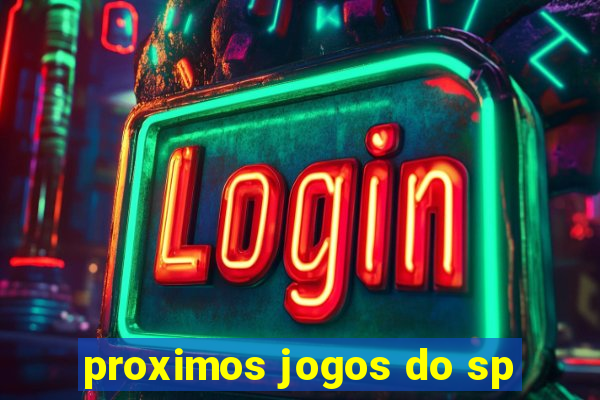 proximos jogos do sp