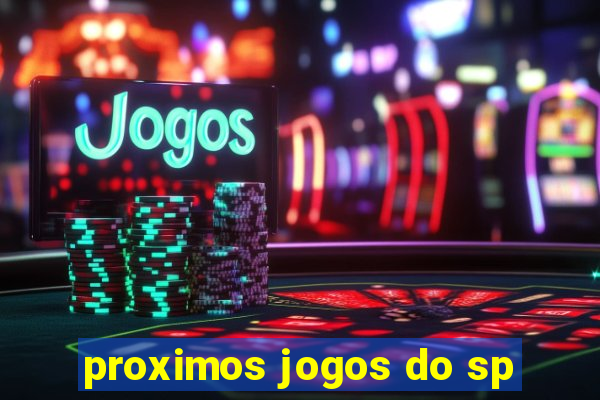 proximos jogos do sp