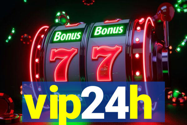 vip24h