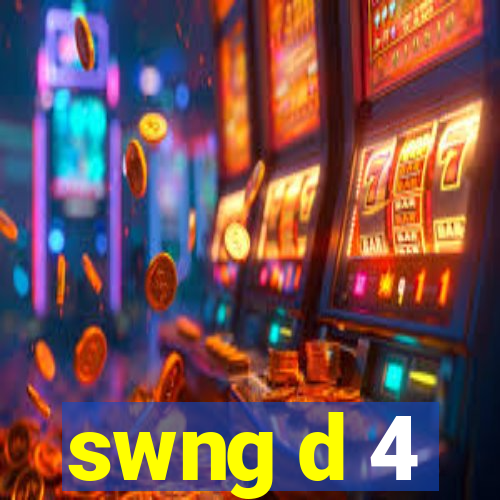 swng d 4