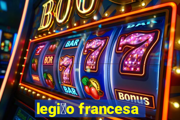 legi茫o francesa