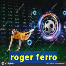 roger ferro