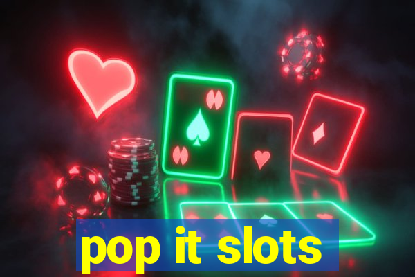 pop it slots