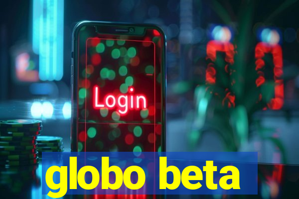 globo beta