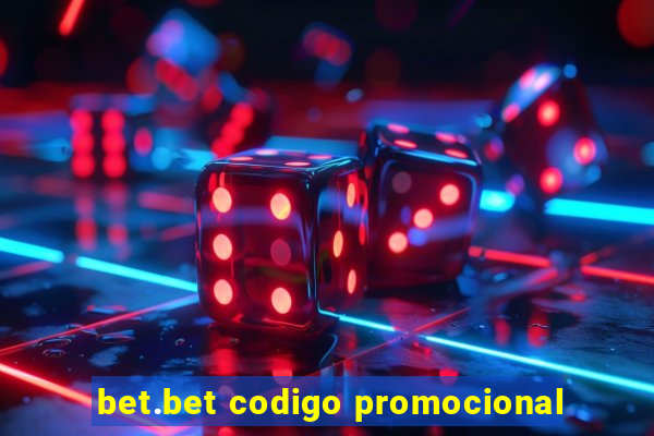 bet.bet codigo promocional