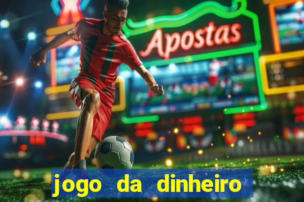 jogo da dinheiro no cadastro