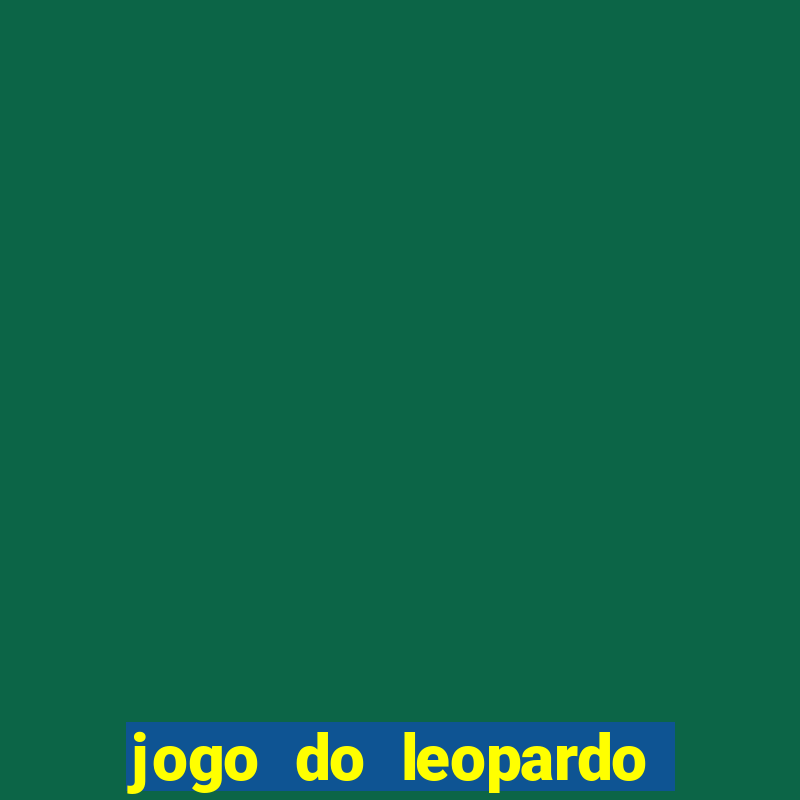 jogo do leopardo da sorte