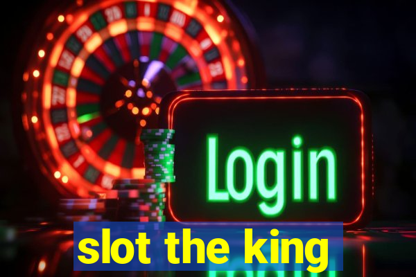 slot the king