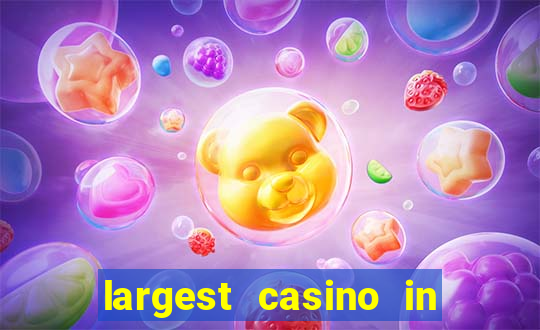 largest casino in the world