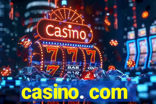 casino. com