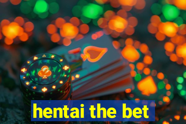 hentai the bet