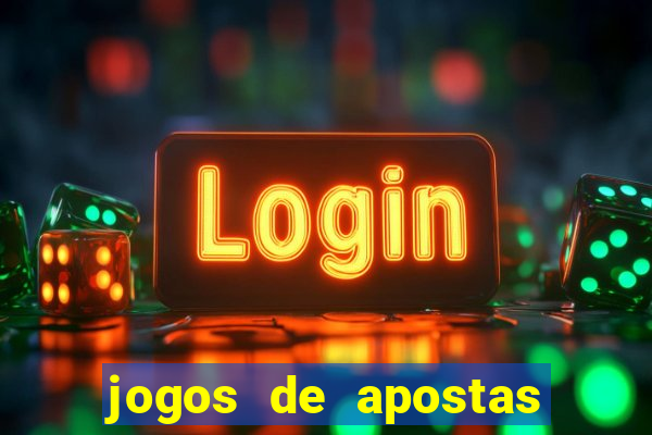 jogos de apostas que dao dinheiro