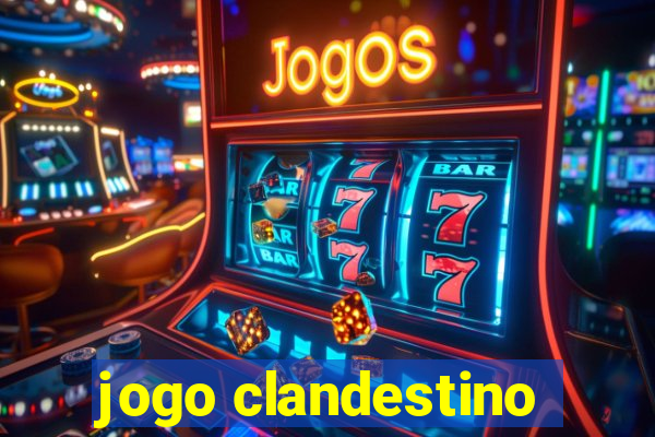 jogo clandestino