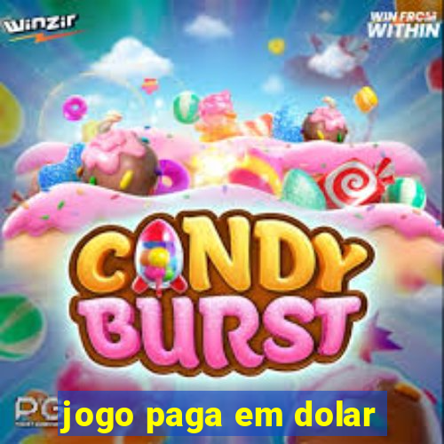 jogo paga em dolar