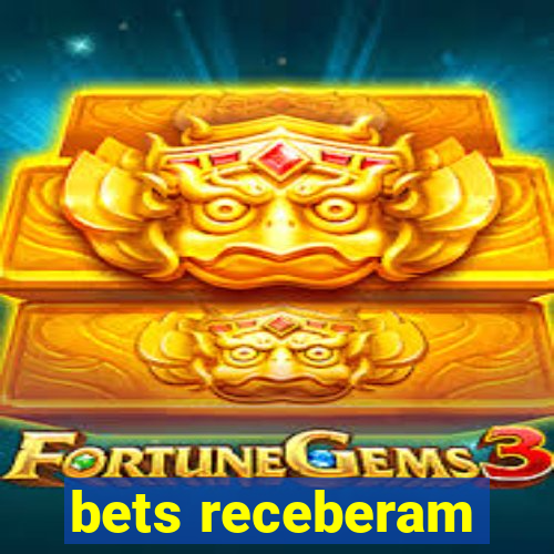 bets receberam