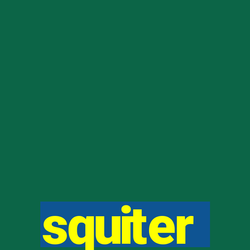 squiter