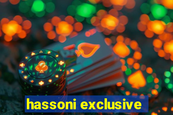 hassoni exclusive