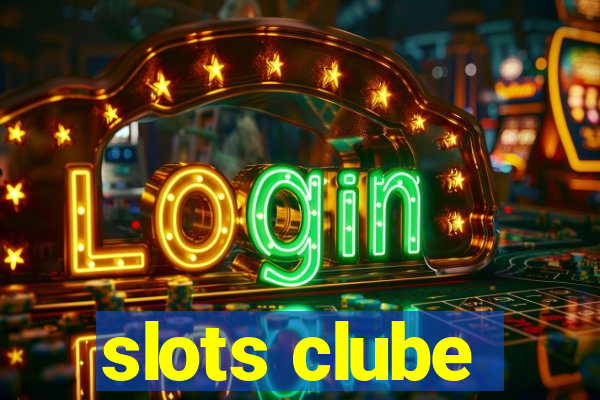 slots clube